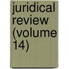 Juridical Review (Volume 14) door General Books