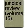 Juridical Review (Volume 15) door General Books