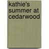 Kathie's Summer At Cedarwood by Amanda Minnie Douglas