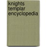 Knights Templar Encyclopedia door Ph.D. Ralls