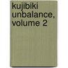 Kujibiki Unbalance, Volume 2 by Koume Keito