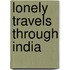 Lonely Travels Through India