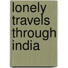 Lonely Travels Through India door David Sentia
