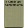 La Batalla del Calentamiento door Marcelo Figueras