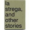La Strega, And Other Stories door Ouida