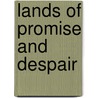 Lands of Promise and Despair door Onbekend