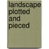 Landscape Plotted And Pieced