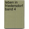 Leben in Friedersdorf Band 4 by Peter Hoffmann