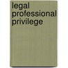 Legal Professional Privilege by Jonathan Auburn