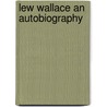 Lew Wallace An Autobiography door Lewis Wallace