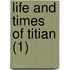 Life And Times Of Titian (1)