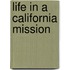 Life in a California Mission