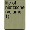 Life of Nietzsche (Volume 1) door Elisabeth Förster-Nietzsche