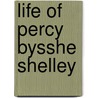 Life of Percy Bysshe Shelley door Thomas Medwin