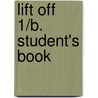 Lift Off 1/B. Student's Book by Unknown