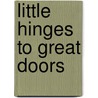 Little Hinges To Great Doors door F.S.D. Ames