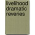 Livelihood Dramatic Reveries
