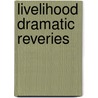 Livelihood Dramatic Reveries by Wilfrid Wilson Gibson
