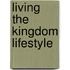 Living The Kingdom Lifestyle