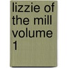 Lizzie Of The Mill  Volume 1 door W. Heimburg