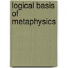 Logical Basis of Metaphysics by Sir Michael Dummett