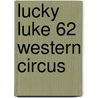 Lucky Luke 62 Western Circus door Virgil William Morris