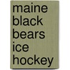 Maine Black Bears Ice Hockey door Not Available