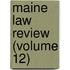 Maine Law Review (Volume 12)