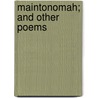Maintonomah; And Other Poems door S.A. Barrett