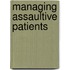 Managing Assaultive Patients