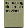 Managing Electronic Services by L. Albinsson