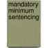 Mandatory Minimum Sentencing