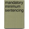 Mandatory Minimum Sentencing by Margaret Haerens