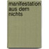 Manifestation aus dem Nichts
