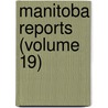 Manitoba Reports (Volume 19) by Manitoba. Cour Bench