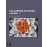 Marquis of Lossie (Volume 1) door MacDonald George MacDonald