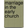 Marriage in the Early Church door Onbekend