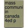 Mass Communi In Canada 4ed P door Rowland M. Lorimer