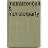Matratzenball & Monsterparty door Susanne Knapp