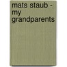 Mats Staub - My Grandparents door Mats Staub
