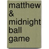 Matthew & Midnight Ball Game door Allen Morgan