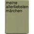 Meine allerliebsten Märchen
