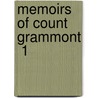 Memoirs Of Count Grammont  1 by Count Anthony Hamilton