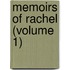 Memoirs Of Rachel (Volume 1)