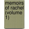 Memoirs Of Rachel (Volume 1) by A. De Barrera