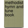 Methodist Hymn And Tune Book door Methodist Church