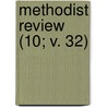 Methodist Review (10; V. 32) by General Books