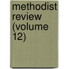 Methodist Review (Volume 12) door General Books