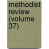 Methodist Review (Volume 37) by Unknown Author