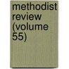 Methodist Review (Volume 55) by Unknown Author